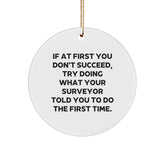 Funny Surveyor Gifts from Friends, Christmas Circle Ornament with Inspirational Quote - Image 1